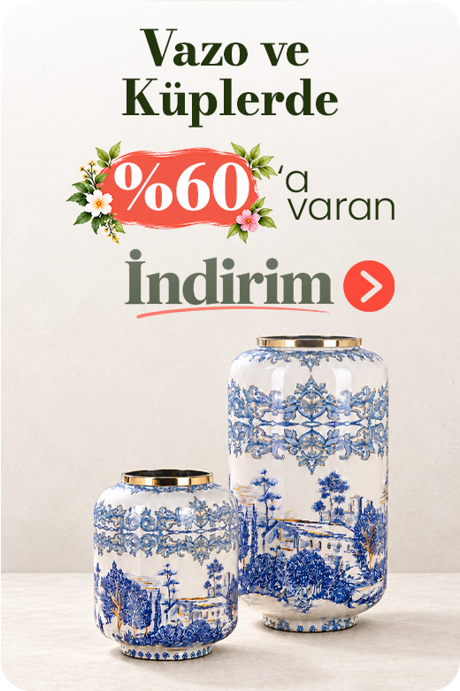Vazo ve küplerde %60'a varan indirim